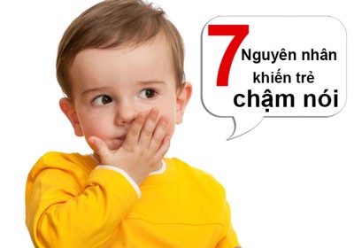 7 Nguyên nhân khiến trẻ chậm nói